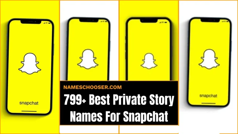 799 Best Private Story Names for Snapchat 2026: That Everyone Will Want to Copy Instantly