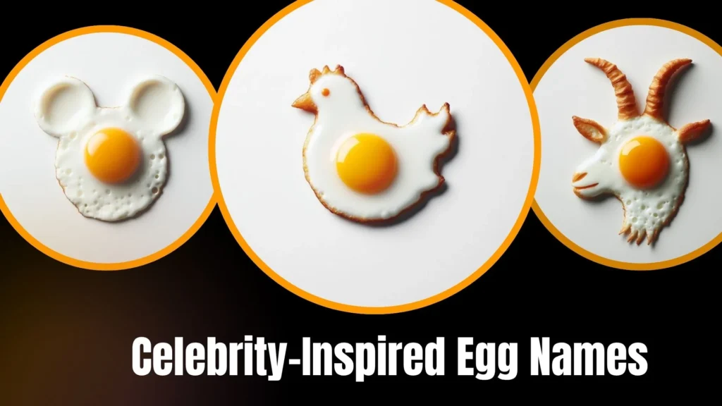 Celebrity-Inspired Egg Names