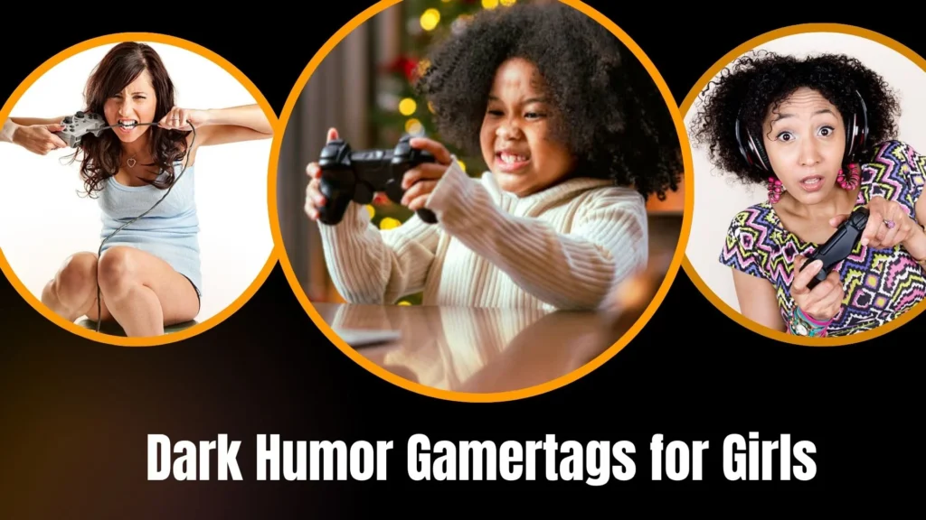 Dark Humor Gamertags for Girls