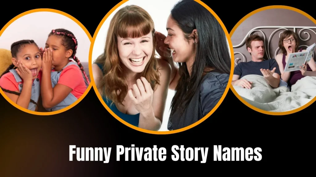 Funny Private Story Names