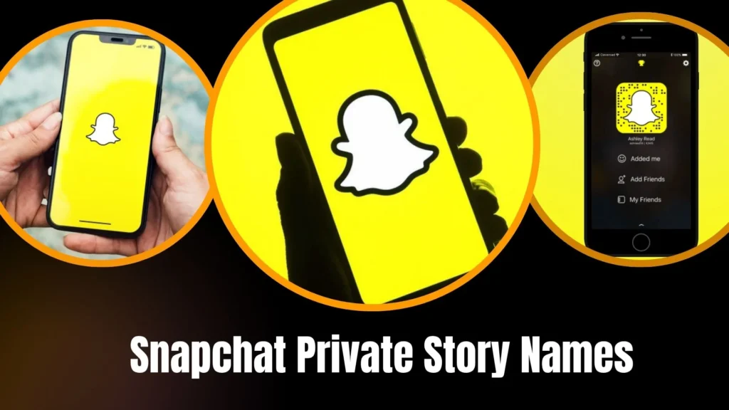 Snapchat Private Story Names