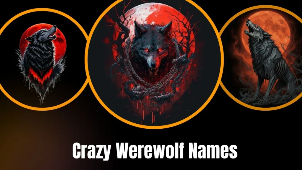 Crazy Werewolf Names
