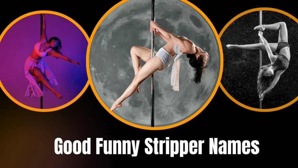 Good Funny Stripper Names