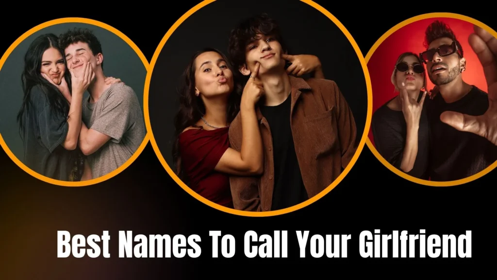 Best Names To Call Your Girlfriend
