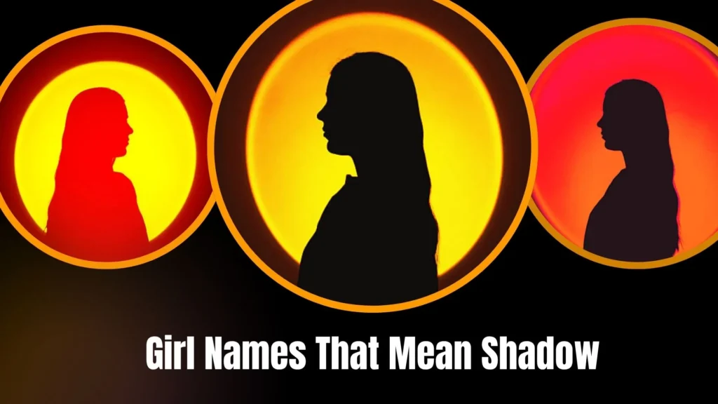 Girl Names That Mean Shadow